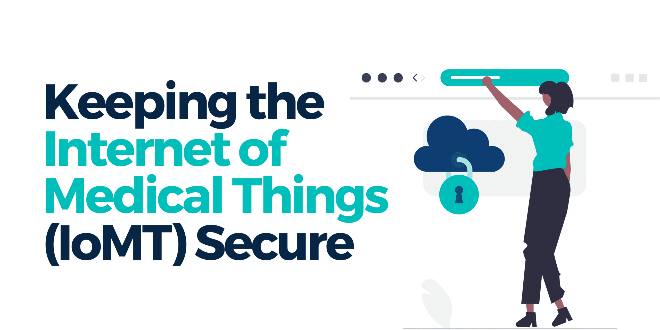 Keeping The Internet Of Medical Things Iomt Secure