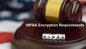 HIPAA Encryption Requirements