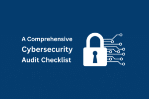 Comprehensive Cybersecurity Audit Checklist