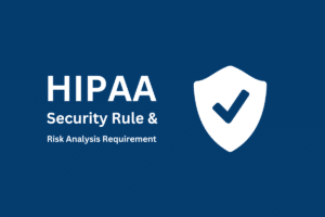 What is the HIPAA Security Rule & Risk Analysis