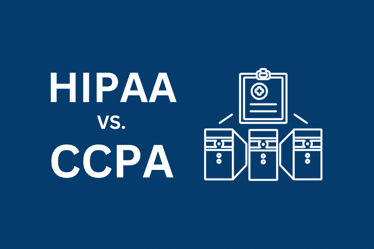 HIPAA vs CCPA Compliance: What's the Difference?